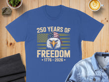 Load image into Gallery viewer, Blue t-shirt with patriotic eagle and "250 Years of Freedom 1776-2026" text.
