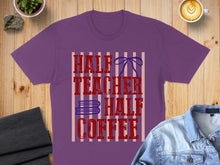 Load image into Gallery viewer, Purple t-shirt with "Half Teacher Half Coffee" text and a blue bow.
