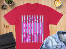 Load image into Gallery viewer, Red t-shirt with blue stripes and "BRUH WE OUT" text.
