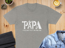 Load image into Gallery viewer, Gray t-shirt with "PAPA" in tool icons and "IF HE CAN'T FIX IT, NO ONE CAN."
