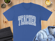 Load image into Gallery viewer, Blue t-shirt with "TEACHER" in a checkered white and blue font.

