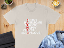 Load image into Gallery viewer, Cream t-shirt with "FATHER" acronym: Funny, Handsome, Strong, Happy, Clever, Marvelous.
