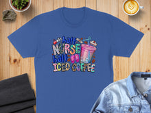Load image into Gallery viewer, Blue t-shirt with "half nurse half iced coffee" graphic and coffee cup.
