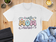 Load image into Gallery viewer, Wife Mom Nurse text graphic with colorful letters and floral accents.
