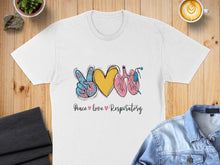Load image into Gallery viewer, White t-shirt with "Peace Love Respiratory" and lung graphics.
