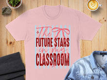Load image into Gallery viewer, Pink t-shirt with "The Future Stars In My Classroom" text and red bows.
