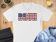 Load image into Gallery viewer, White t-shirt with "BRUH" in American flag text, laid flat.
