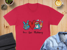 Load image into Gallery viewer, Red t-shirt with peace sign, heart, pills, and "Peace Love Pharmacy" text.
