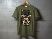 Load image into Gallery viewer, Olive green t-shirt with "99 PROBLEMS BUT SWR AIN'T ONE" graphic.
