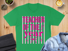 Load image into Gallery viewer, Green t-shirt with pink stripes and "Teacher of the Year" text.
