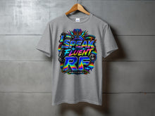 Load image into Gallery viewer, Grey t-shirt with colorful "I SPEAK FLUENT RF" graphic featuring radio equipment.
