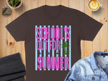 Load image into Gallery viewer, Brown t-shirt with "SCHOOL'S OUT FOR SUMMER" text and palm tree graphic.
