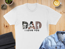 Load image into Gallery viewer, White t-shirt with "DAD I LOVE YOU" text in distressed American flag style.
