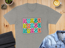 Load image into Gallery viewer, Gray t-shirt with "NURSE NURSE NURSE" text in colorful, bubbly letters.
