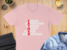 Load image into Gallery viewer, Pink t-shirt with "FUNNY HANDSOME STRONG HAPPY CLEVER MARVELOUS" text.
