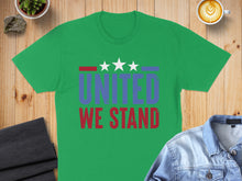 Load image into Gallery viewer, Green t-shirt with "UNITED WE STAND" text and three white stars.
