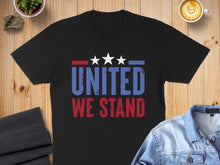 Load image into Gallery viewer, Black t-shirt with "UNITED WE STAND" text in blue and red, three stars above.
