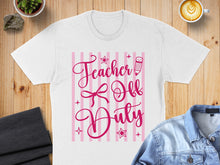 Load image into Gallery viewer, White t-shirt with "Teacher Off Duty" text and pink stripes.
