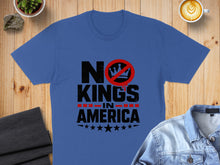 Load image into Gallery viewer, Blue t-shirt with "NO KINGS IN AMERICA" and a red crossed-out crown graphic.
