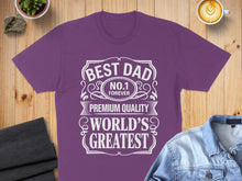 Load image into Gallery viewer, Purple t-shirt with "BEST DAD NO.1 FOREVER PREMIUM QUALITY WORLD'S GREATEST" text.
