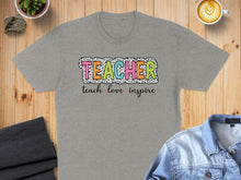 Load image into Gallery viewer, Gray t-shirt with colorful "TEACHER" text and "teach love inspire" below.
