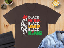 Load image into Gallery viewer, Brown t-shirt with "Black Father, Black Leader, Black King" text and lion graphic.
