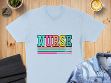 Load image into Gallery viewer, Light blue t-shirt with "NURSE" in colorful block letters and supporting words.
