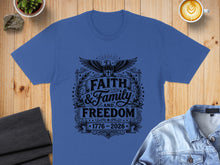 Load image into Gallery viewer, Blue t-shirt with black graphic "Faith and Family Freedom 1776-2026".
