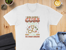 Load image into Gallery viewer, T-shirt with "some nurses cuss too much" text, stethoscope, and bandage.
