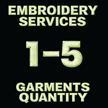 Load image into Gallery viewer, Embroidery Services 1-5 Quantity of Garments

