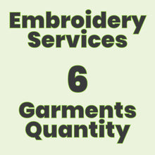 Load image into Gallery viewer, Embroidery Services 6 Quantity of Garments
