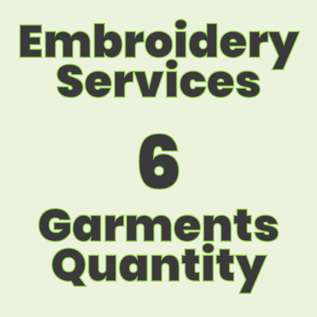 Embroidery Services 6 Quantity of Garments