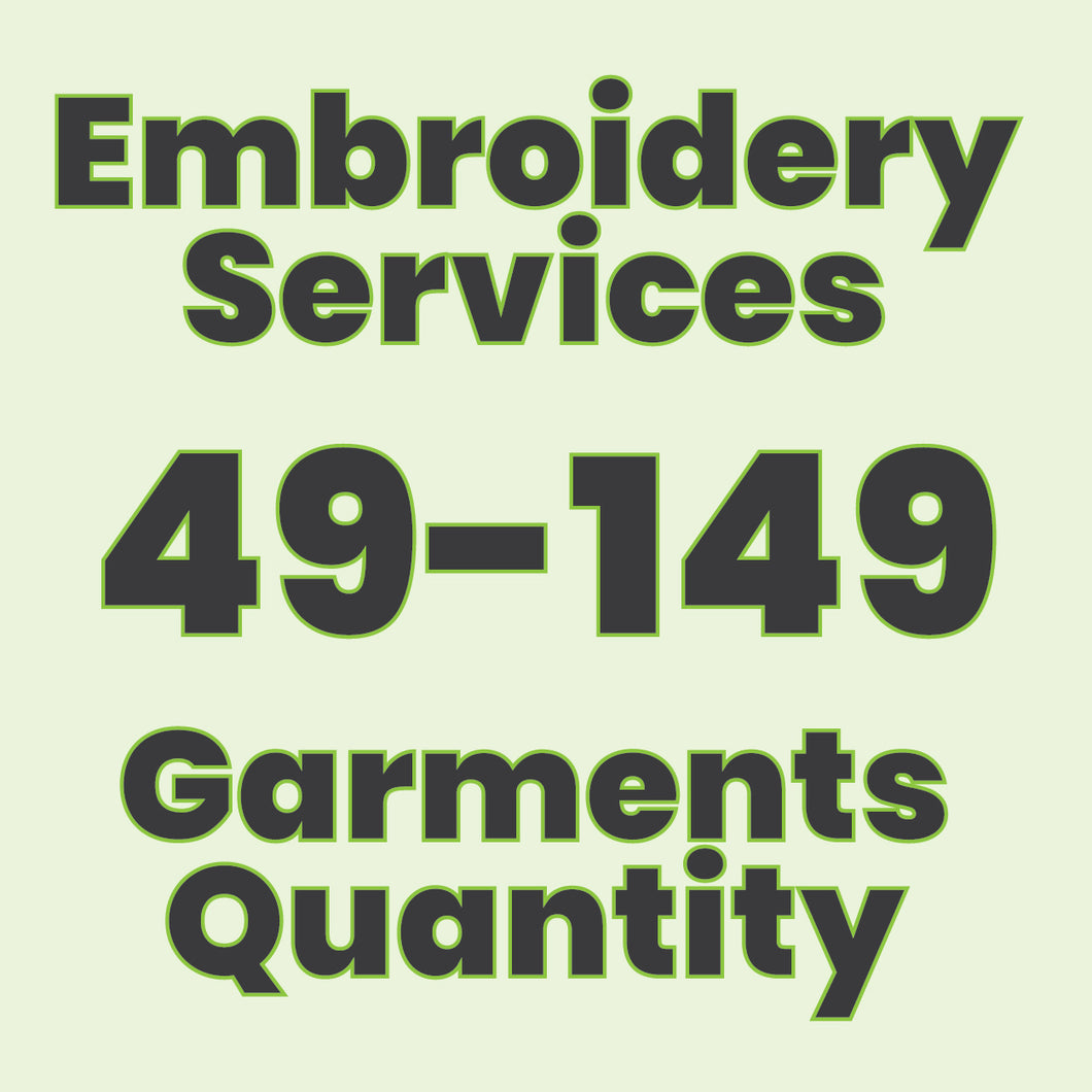 Embroidery Services 49-149 Quantity of Garments