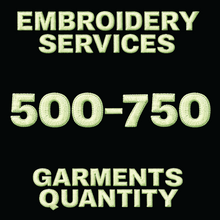 Load image into Gallery viewer, Embroidery Services 500-750 Quantity of Garments
