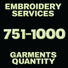 Load image into Gallery viewer, Embroidery Services 751-1000 Quantity of Garments
