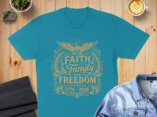 Load image into Gallery viewer, Teal t-shirt with "Faith &amp; Family &amp; Freedom 1776-2026" gold graphic.

