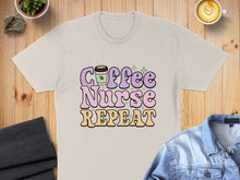 Load image into Gallery viewer, T-shirt with "Coffee Nurse Repeat" text and coffee cup graphic.
