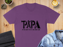 Load image into Gallery viewer, Purple t-shirt with "PAPA" in tool graphics and text "IF HE CAN'T FIX IT, NO ONE CAN."
