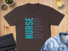 Load image into Gallery viewer, Brown t-shirt with "NURSE" and positive descriptors in turquoise text.
