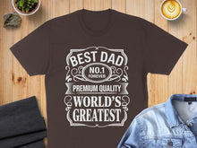 Load image into Gallery viewer, Brown t-shirt with "Best Dad No. 1 Forever" and "World's Greatest" text.
