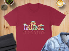 Load image into Gallery viewer, Maroon t-shirt with "Nurse A Title Just Above Queen" floral text design.
