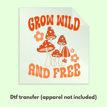 Load image into Gallery viewer, Grow Wild and Free Mushroom Boho DTF transfer, boho dtf transfers, ready to press dtf transfers, ready to ship D0005
