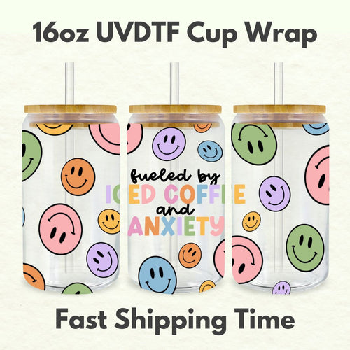 Fueled by Anxiety and Iced Coffee 16oz UVDTF Cup Wrap, UV DTF Transfers, Smiley Cup Wrap Transfers, Ready to Ship uvdtf 0007