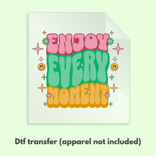 Load image into Gallery viewer, Ready to Press Enjoy Every Moment Retro Groovy DTF Transfer Retro Aesthetic Trendy DTF Transfer Apparel Transfer D0089
