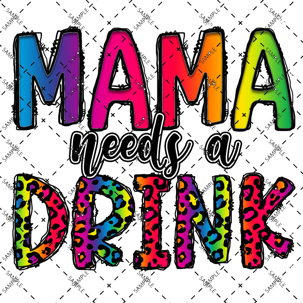 MAMA NEEDS A DRINK